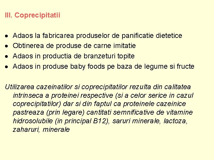 III. Coprecipitatii Adaos la fabricarea produselor de panificatie dietetice Obtinerea de produse de carne