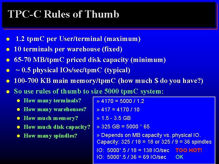 TPC-C Rules of Thumb l l l 1. 2 tpm. C per User/terminal (maximum)