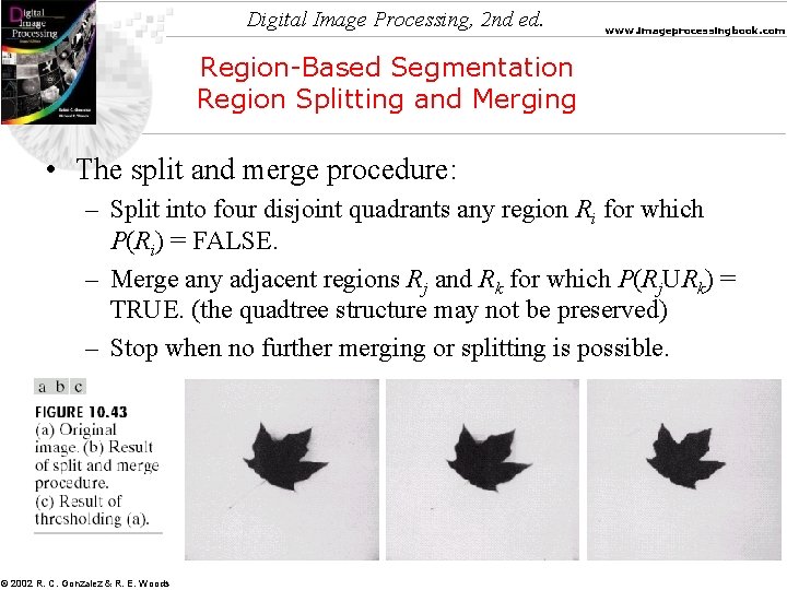 Digital Image Processing, 2 nd ed. www. imageprocessingbook. com Region-Based Segmentation Region Splitting and