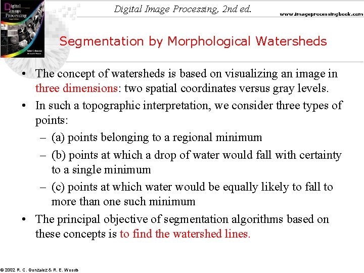 Digital Image Processing, 2 nd ed. www. imageprocessingbook. com Segmentation by Morphological Watersheds •