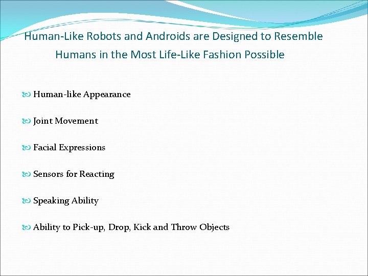 Human-Like Robots and Androids are Designed to Resemble Humans in the Most Life-Like Fashion