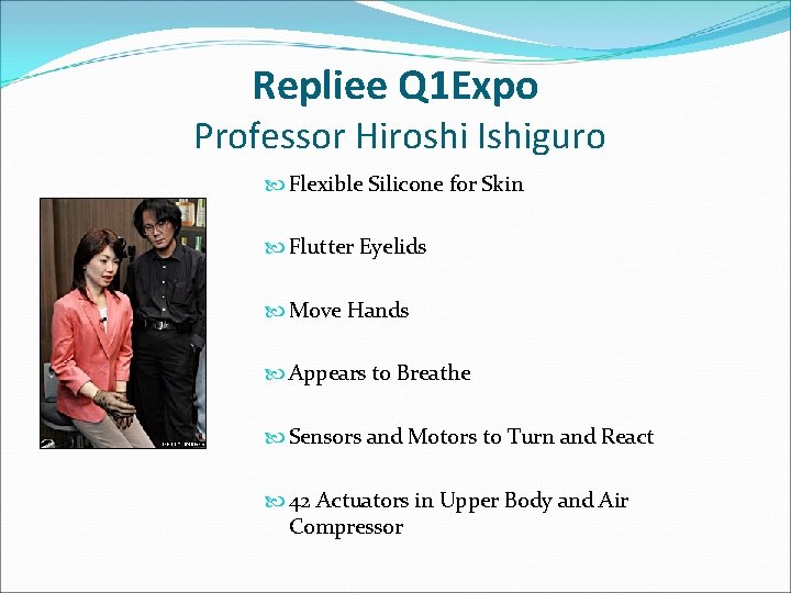 Repliee Q 1 Expo Professor Hiroshi Ishiguro Flexible Silicone for Skin Flutter Eyelids Move