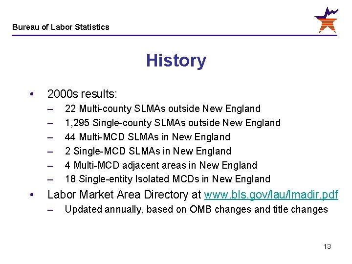 Bureau of Labor Statistics History • 2000 s results: – – – • 22