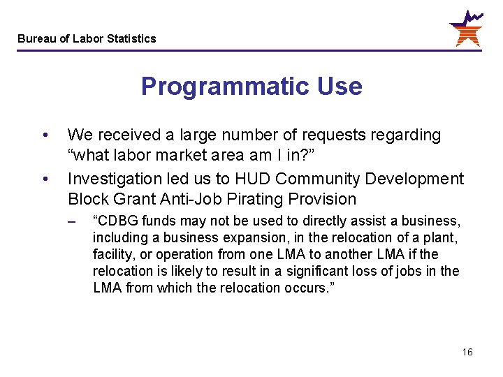 Bureau of Labor Statistics Programmatic Use • • We received a large number of