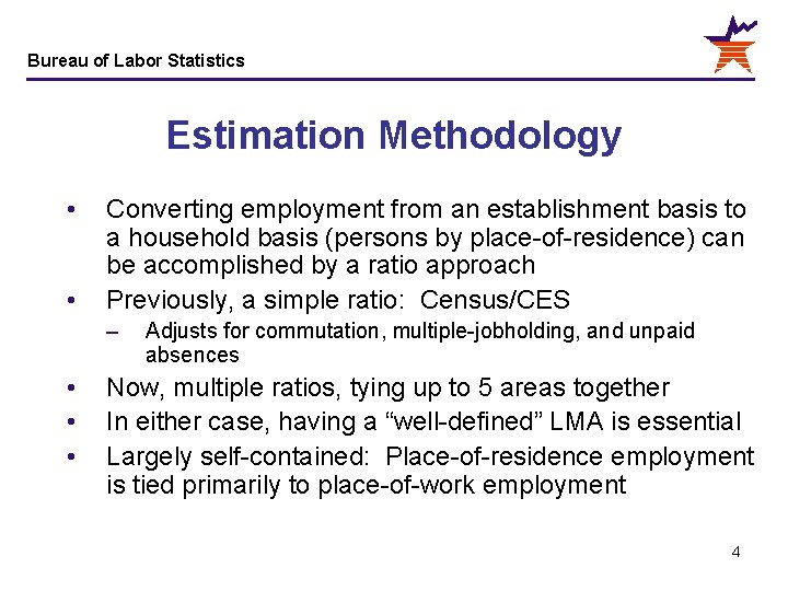 Bureau of Labor Statistics Estimation Methodology • • Converting employment from an establishment basis