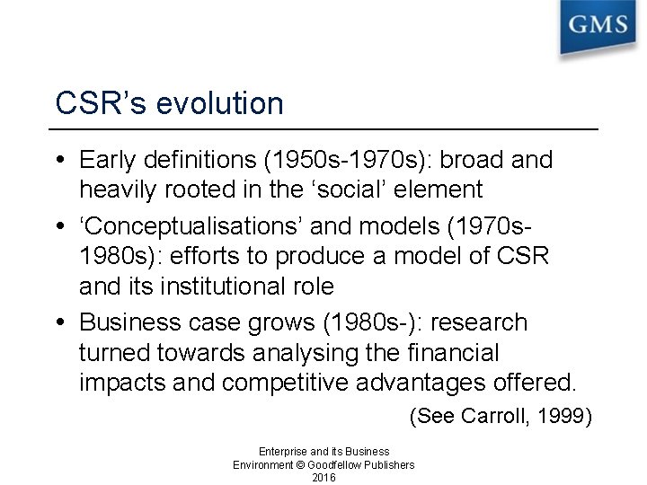 CSR’s evolution Early definitions (1950 s-1970 s): broad and heavily rooted in the ‘social’