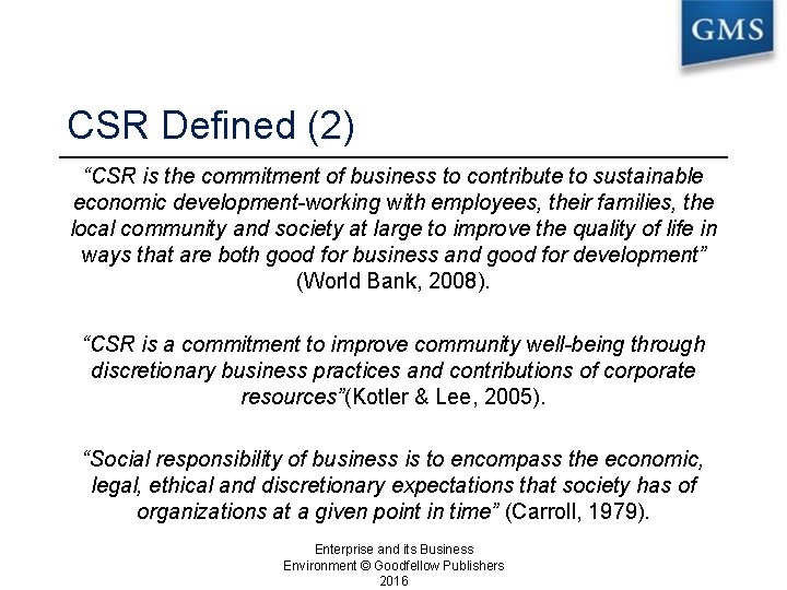 CSR Defined (2) “CSR is the commitment of business to contribute to sustainable economic