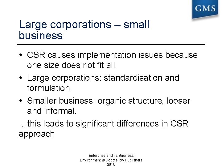 Large corporations – small business CSR causes implementation issues because one size does not