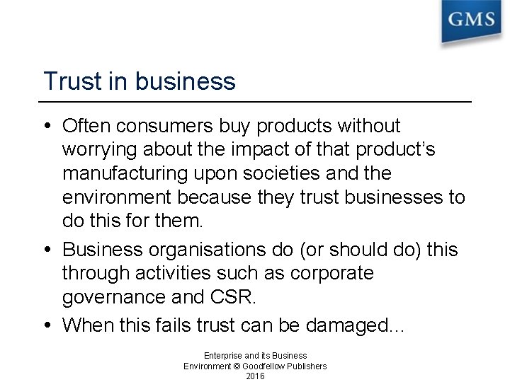 Trust in business Often consumers buy products without worrying about the impact of that