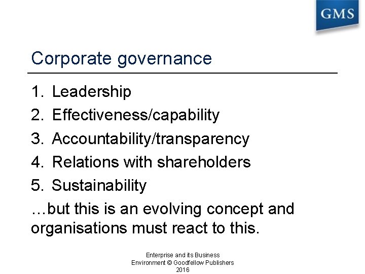 Corporate governance 1. Leadership 2. Effectiveness/capability 3. Accountability/transparency 4. Relations with shareholders 5. Sustainability