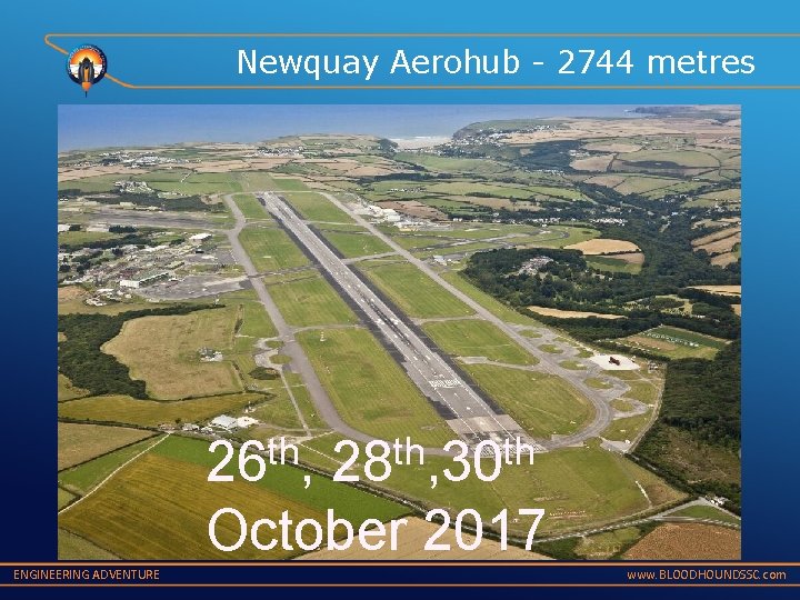 Newquay Aerohub - 2744 metres th 26 , th th 28 , 30 October