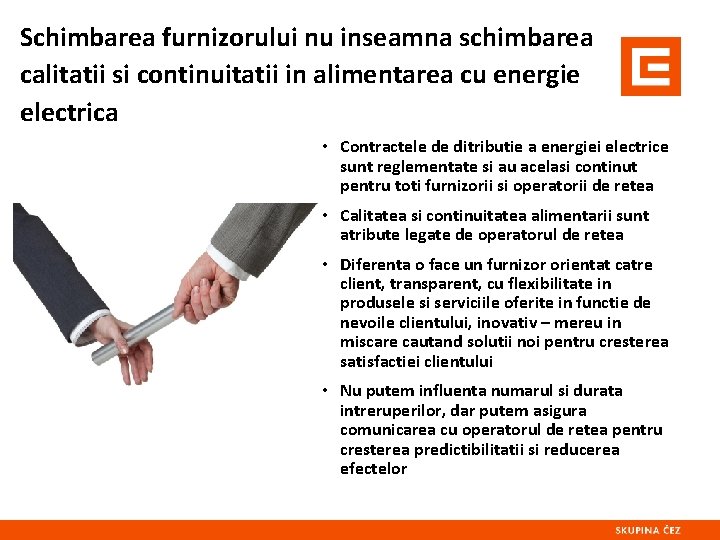 Schimbarea furnizorului nu inseamna schimbarea calitatii si continuitatii in alimentarea cu energie electrica •