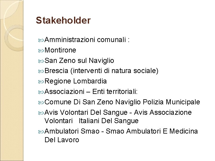 Stakeholder Amministrazioni comunali : Montirone San Zeno sul Naviglio Brescia (interventi di natura sociale)