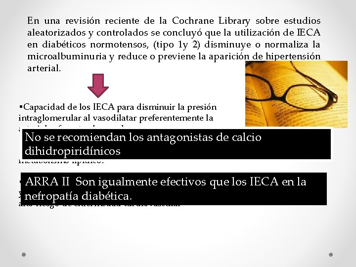 En una revisión reciente de la Cochrane Library sobre estudios aleatorizados y controlados se