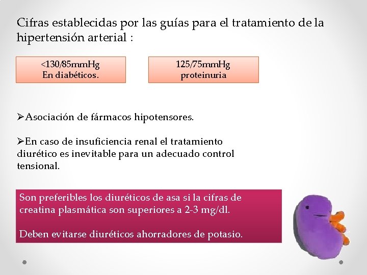 Cifras establecidas por las guías para el tratamiento de la hipertensión arterial : <130/85
