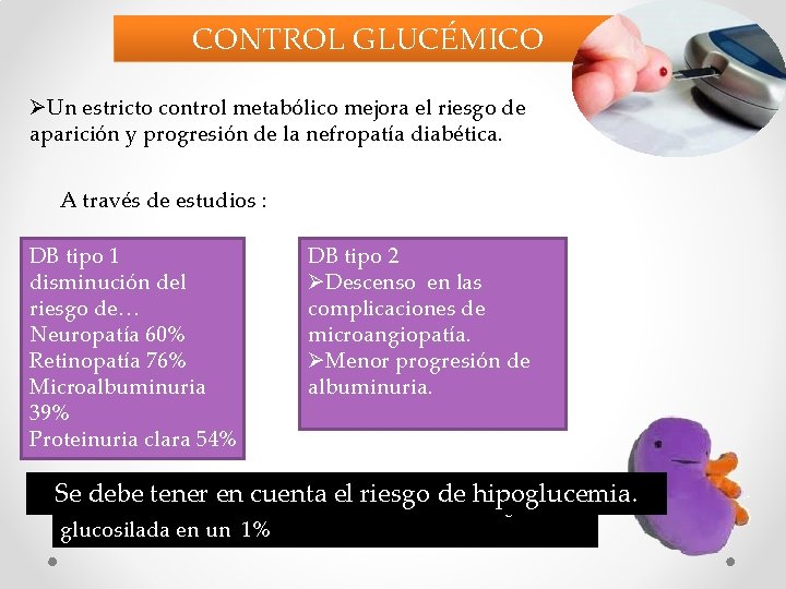 CONTROL GLUCÉMICO ØUn estricto control metabólico mejora el riesgo de aparición y progresión de