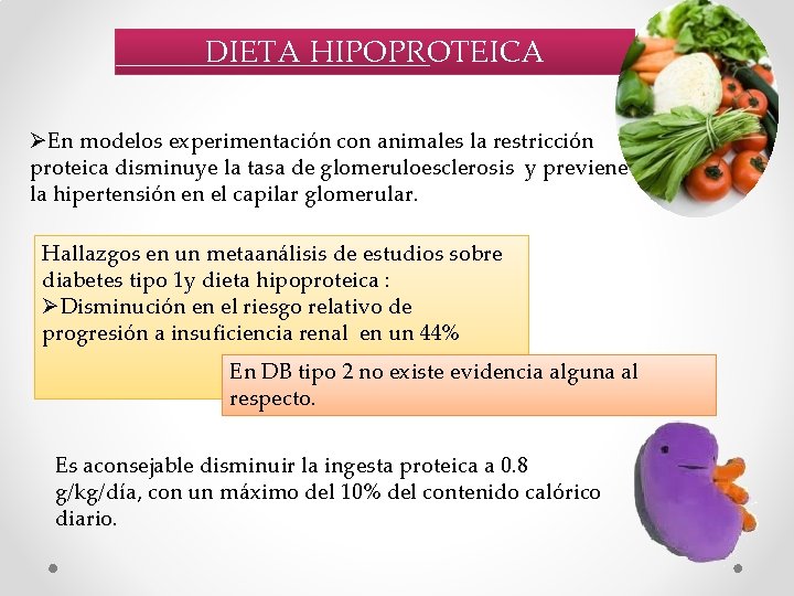 DIETA HIPOPROTEICA ØEn modelos experimentación con animales la restricción proteica disminuye la tasa de