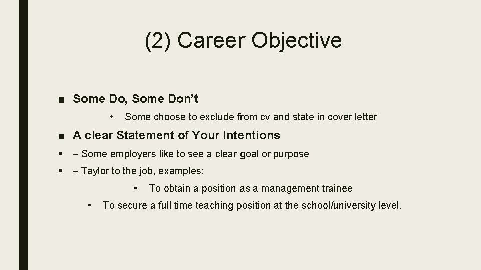 (2) Career Objective ■ Some Do, Some Don’t • Some choose to exclude from
