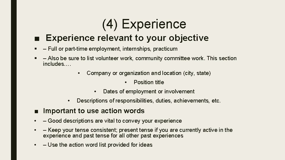 (4) Experience ■ Experience relevant to your objective § – Full or part-time employment,