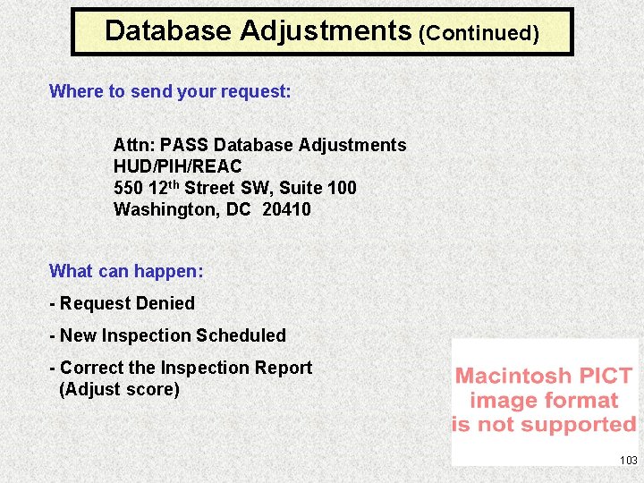 Database Adjustments (Continued) Where to send your request: Attn: PASS Database Adjustments HUD/PIH/REAC 550