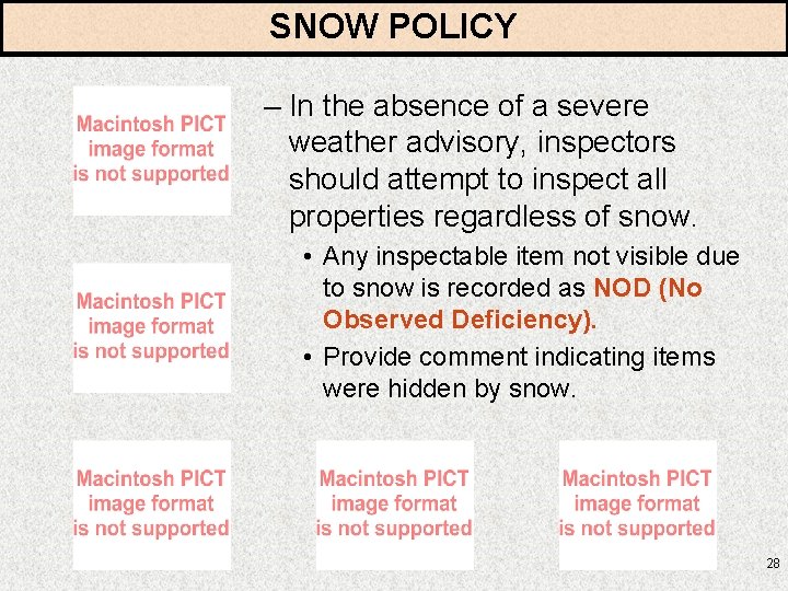 SNOW POLICY – In the absence of a severe weather advisory, inspectors should attempt