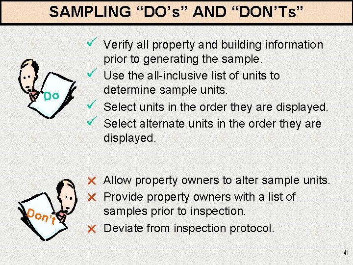 SAMPLING “DO’s” AND “DON’Ts” ü ü Do Don ’t ü ü Verify all property