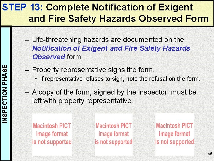 STEP 13: Complete Notification of Exigent and Fire Safety Hazards Observed Form INSPECTION PHASE