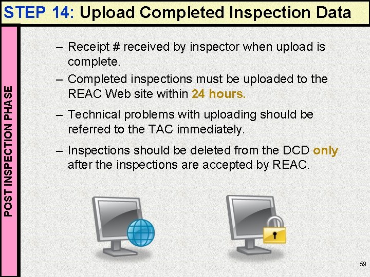 POST INSPECTION PHASE STEP 14: Upload Completed Inspection Data – Receipt # received by