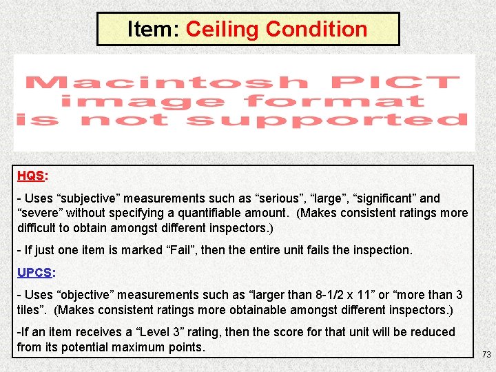 Item: Ceiling Condition HQS: - Uses “subjective” measurements such as “serious”, “large”, “significant” and