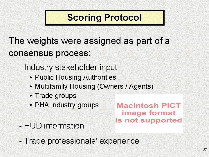 Scoring Protocol The weights were assigned as part of a consensus process: - Industry