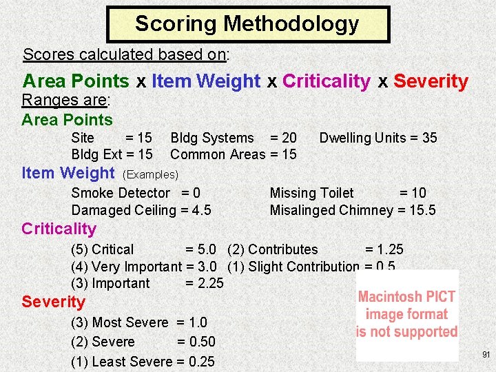 Scoring Methodology Scores calculated based on: Area Points x Item Weight x Criticality x