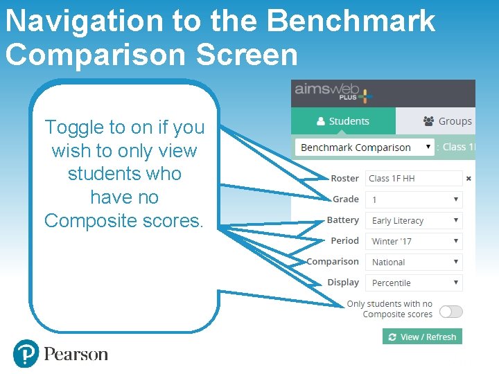 Navigation to the Benchmark Comparison Screen Grade Roster Battery Comparison Period Display Toggle to Navigation to the Benchmark Comparison Screen Grade Roster Battery Comparison Period Display Toggle to