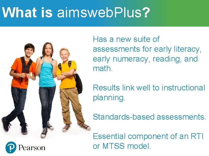 What is aimsweb. Plus? Has a new suite of assessments for early literacy, early What is aimsweb. Plus? Has a new suite of assessments for early literacy, early