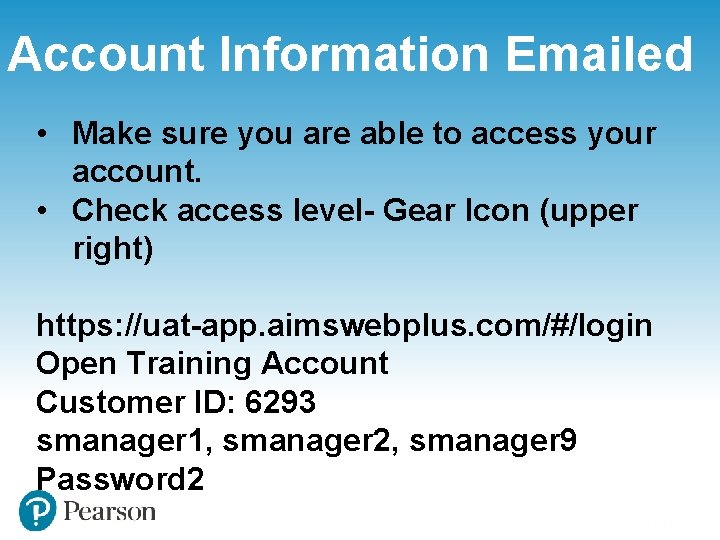 Account Information Emailed • Make sure you are able to access your account. • Account Information Emailed • Make sure you are able to access your account. •