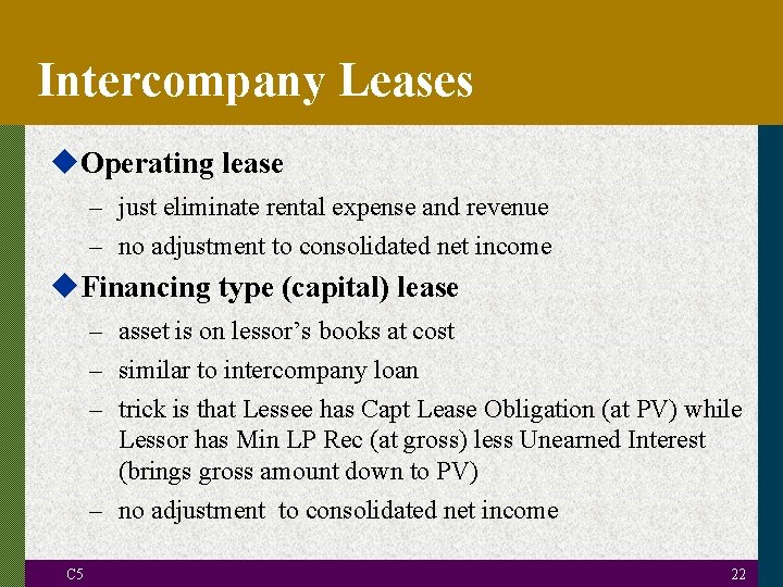 Intercompany Leases u. Operating lease – just eliminate rental expense and revenue – no