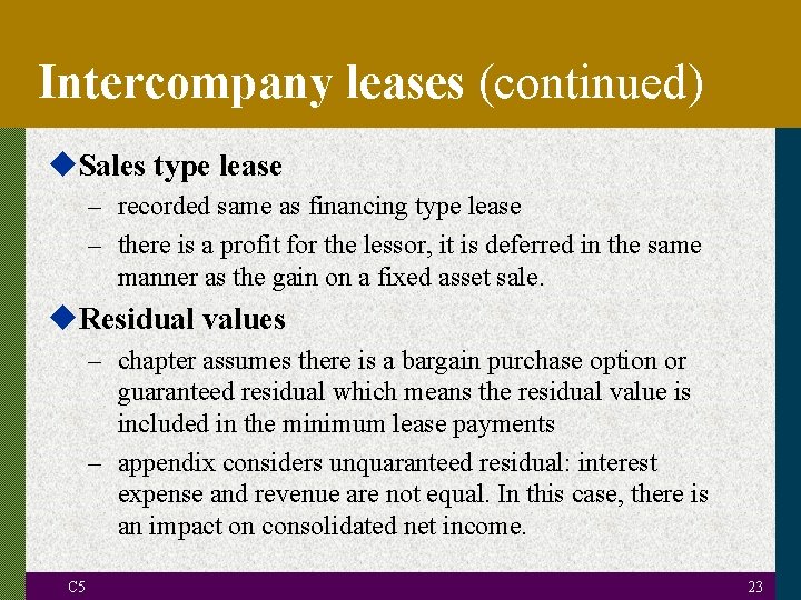 Intercompany leases (continued) u. Sales type lease – recorded same as financing type lease