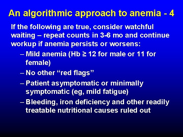 An algorithmic approach to anemia - 4 If the following are true, consider watchful
