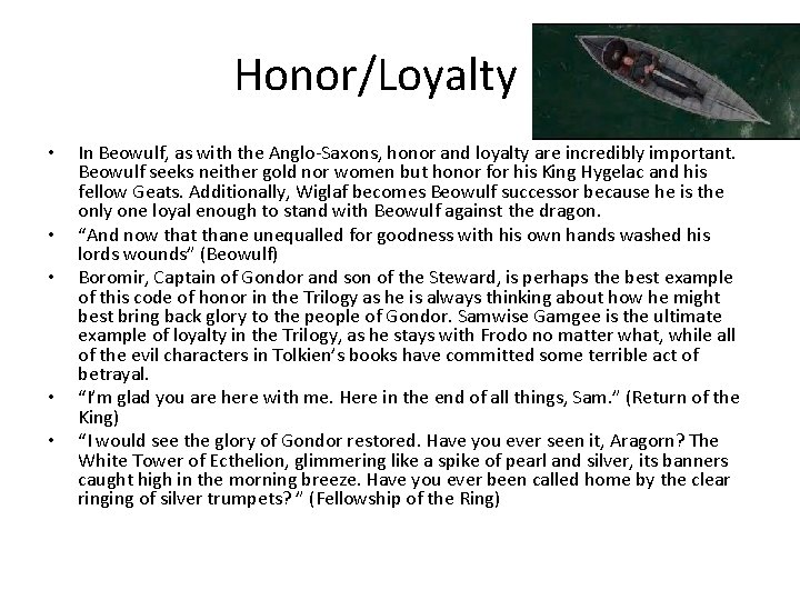 Honor/Loyalty • • • In Beowulf, as with the Anglo-Saxons, honor and loyalty are