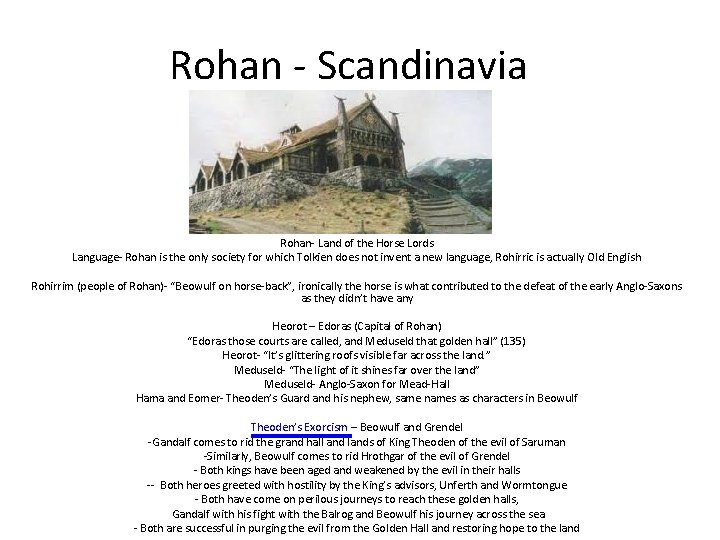  Rohan - Scandinavia Rohan- Land of the Horse Lords Language- Rohan is the