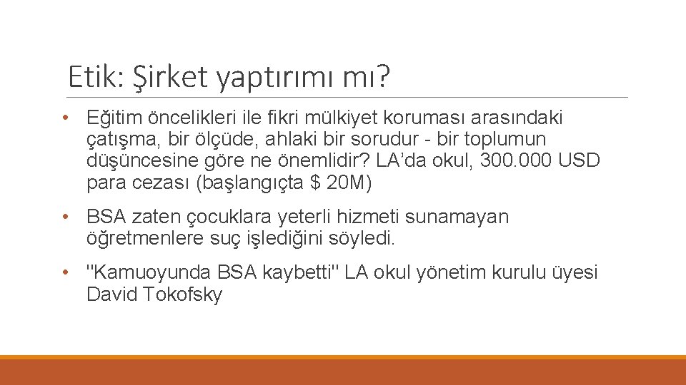 Etik: Şirket yaptırımı mı? • Eğitim öncelikleri ile fikri mülkiyet koruması arasındaki çatışma, bir