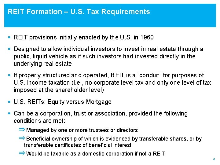 REIT Formation – U. S. Tax Requirements § REIT provisions initially enacted by the