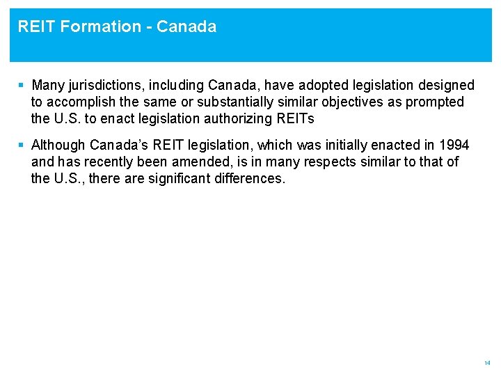 REIT Formation - Canada § Many jurisdictions, including Canada, have adopted legislation designed to