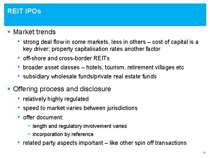 REIT IPOs § Market trends • strong deal flow in some markets, less in