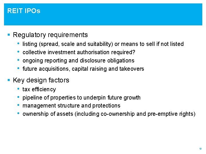 REIT IPOs § Regulatory requirements • • listing (spread, scale and suitability) or means