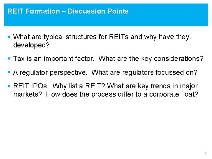 REIT Formation – Discussion Points § What are typical structures for REITs and why