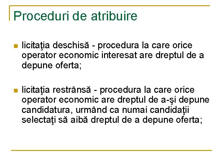 Proceduri de atribuire n licitaţia deschisă - procedura la care orice operator economic interesat