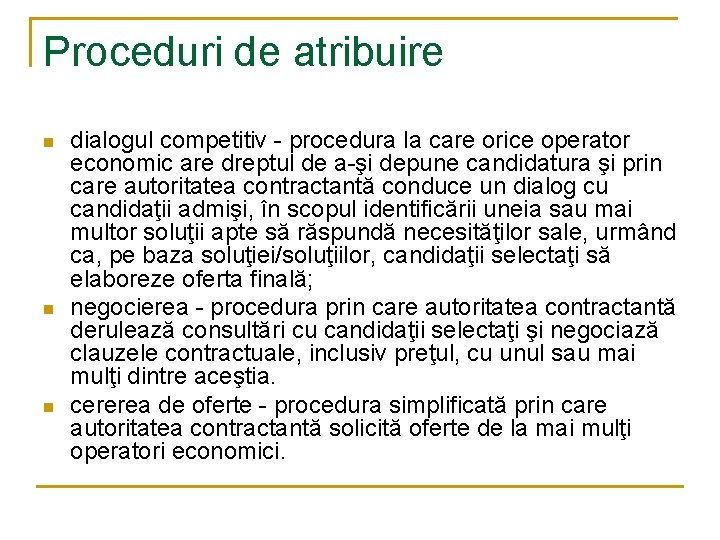 Proceduri de atribuire n n n dialogul competitiv - procedura la care orice operator