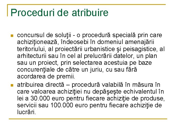 Proceduri de atribuire n n concursul de soluţii - o procedură specială prin care