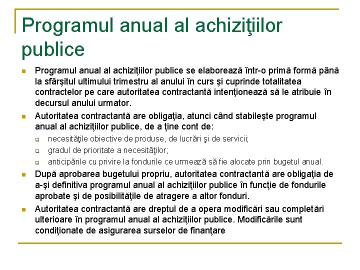 Programul anual al achiziţiilor publice n n Programul anual al achiziţiilor publice se elaborează