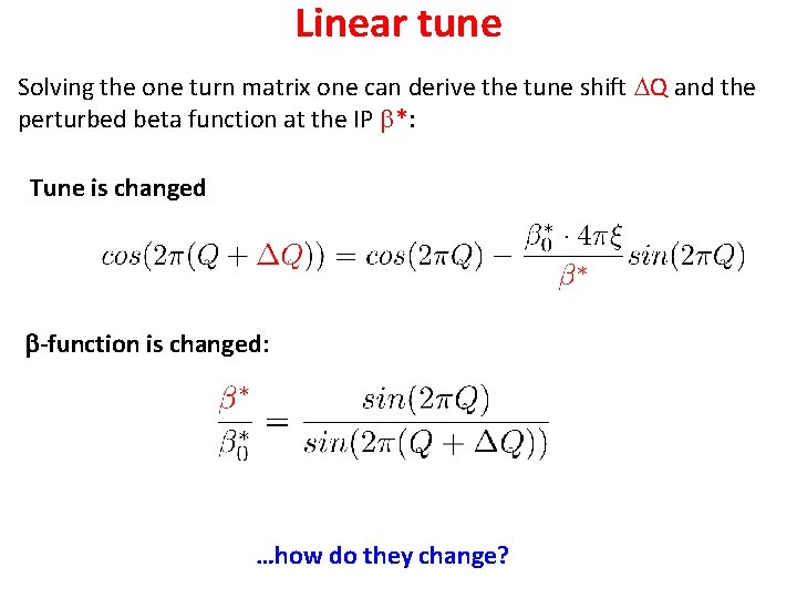 Linear tune Solving the one turn matrix one can derive the tune shift DQ